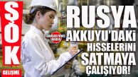 ŞOK GELİŞME: RUSYA AKKUYU’DAKİ HİSSELERİNİ SATMAYA ÇALIŞIYOR!