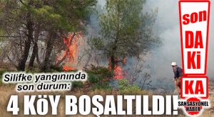 SON DURUM: SİLİFKE’DE YANGIN SÜRÜYOR… 4 KÖY BOŞALTILDI!