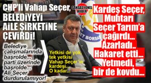 CHP’Lİ SEÇER’İN KARDEŞİ KRİZ YARATTI: TARSUS’TA MUHTARA HAKARET ETTİ, OFİSİNDEN KOVDU!  AİLE ŞİRKETİNE DÖNÜŞEN BÜYÜKŞEHİR’DE ŞOK İDDİA…