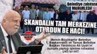 GÜNÜN SKANDALI: RUHSATSIZ İŞYERİNE MERSİN BÜYÜKŞEHİR BAŞKANVEKİLİ AÇILIŞI… İŞYERİ MÜHÜRLENDİ!