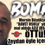 MERSİN BÜYÜKŞEHİR’E “DAVET EDİLEREK PAZARLIK USULÜYLE MAL SATAN” AZİZ İHSAN AKTAŞ ÖTTÜ… ADANA BELEDİYE BAŞKANI KARALAR GÖZALTINA ALINDI!