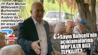 ANDIRIN’DA VATANDAŞLARLA BULUŞAN İYİ PARTİLİ KOCAMAZ: “VATANDAŞ BAHÇELİ’NİN AÇIKLAMALARINDAN RAHATSIZ!”