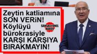 BURHANETTİN KOCAMAZ’DAN MECLİS’TE ZEYTİN FERYADI: “60-70 YILLIK AĞAÇLAR KATLEDİLİYOR,BU KATLİAMA SON VERİN!”