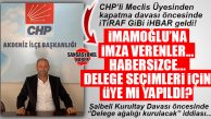 CHP AKDENİZ MECLİS ÜYESİ DEMİRCİ’DEN İTİRAF GİBİ İHBAR: “EKREM İMAMOĞLU’NA İMZA KAMPANYASINDA BİR GÜNLÜĞÜNE KİMSENİN HABERİ OLMADAN ÜYE KAYDI AÇILDI. YANDAŞLARINI ÜYE YAPTILAR!”