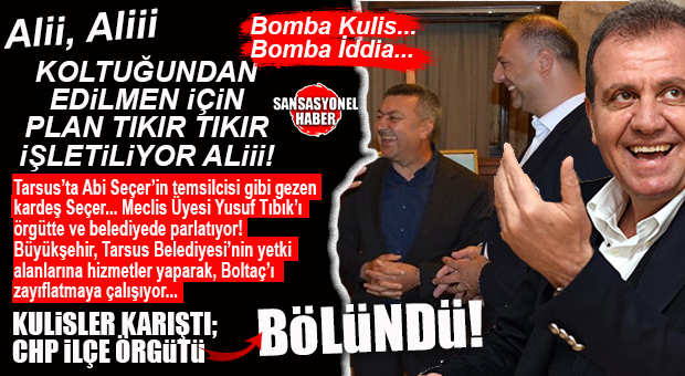 TARSUS CHP’DE İPLER GERİLİYOR: VAHAP SEÇER’DEN BAŞARIR-BOLTAÇ İKİLİSİNİ ETKİSİZLEŞTİRMEK İÇİN “YUSUF TIBIK” HAMLESİ… BOMBA KULİS!