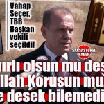 TBB’DE VEKALET ZİNCİRİ: İMAMOĞLU VE KARALAR’DAN SONRA SIRA SEÇER’DE…
