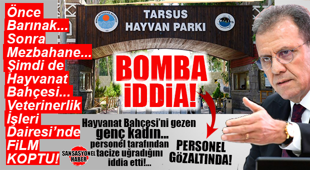 BOMBA SON DAKİKA… MERSİN BÜYÜKŞEHİR’E BAĞLI TARSUS HAYVANAT BAHÇESİ’NDE TACİZ İDDİASI GÜNDEMİ SARSTI: HAYVANAT BAHÇESİ PERSONELİ ZİYARETÇİ GENÇ KIZI TACİZ TTİ, TARAFLAR KARAKOL’DA!