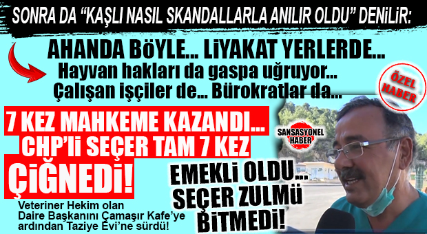 SONRA DA “KAŞLI NASIL SKANDALLARLA ANILIR OLDU” DENİLİR: AHANDA BÖYLE… SEÇER’Lİ BÜYÜKŞEHİR’DE LİYAKAT YERLERDE… HAYVAN DOSTU DOKTOR DAİRE BAŞKANI; MAHKEME KARARIYLA DAİRE BAŞKANI OLARAK DÖNDÜ, GÖREVE BAŞLATILMADI, ÇAMAŞIR KAFE’YE SÜRÜLDÜ, ŞUBE MÜDÜRÜ OLARAK EMEKLİ EDİLDİ!