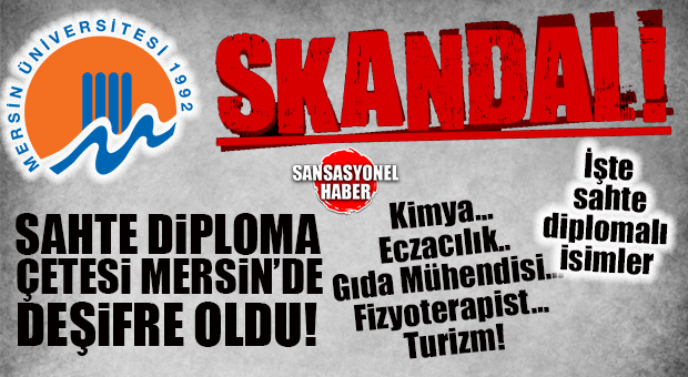 SAHTE DİPLOMA SKANDALINDA ŞOK: ÇETE MERSİN’E DE OFİS AÇTI, MERSİN ÜNİVERSİTESİ’NDEN DİPLOMALI İSİMLER AÇIĞA ÇIKTI!