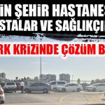 MERSİN ŞEHİR HASTANESİ’NDE HASTALAR VE SAĞLIKÇILAR OTOPARK KRİZİNDE ÇÖZÜM BEKLİYOR