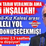 BİTİŞ İÇİN TARİH TELAFFUZ EDİLMEDİ AMA HADİ İNŞALLAH! ÇİLELİ YOL KEYFE DÖNÜŞECEKMİŞ: YOLCULUK 2,5 SAATTEN 18 DAKİKAYA DÜŞECEK