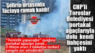 İŞTE DERS ALMAYAN CHP’Lİ BELEDİYE KLASİĞİ… PORTAKAL BAHÇESİNDE TEMİZLİK YAPARKEN YANGIN ÇIKARDILAR, AĞAÇLAR KÜL OLDU! OLAYIN ADRESİ CHP’Lİ TOROSLAR BELEDİYESİ!