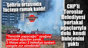 İŞTE DERS ALMAYAN CHP’Lİ BELEDİYE KLASİĞİ… PORTAKAL BAHÇESİNDE TEMİZLİK YAPARKEN YANGIN ÇIKARDILAR, AĞAÇLAR KÜL OLDU! OLAYIN ADRESİ CHP’Lİ TOROSLAR BELEDİYESİ!
