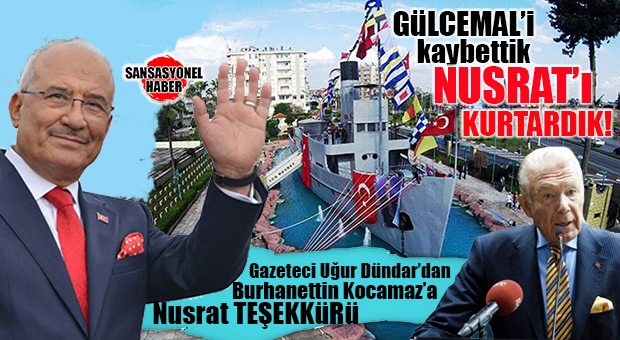 GAZETECİ UĞUR DÜNDAR’DAN BURHANETTİN KOCAMAZ’A “NUSRAT” TEŞEKKÜRÜ: “GÜLCEMAL’İ KAYBETTİK, NUSRAT’I KURTARDIK!”