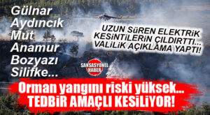 MERSİN VALİLİĞİ’NDEN UZUN SÜREN VE MİLLETİ İSYAN ETTİREN ELEKTRİK KESİNTİLERİ AÇIKLAMASI GELDİ: “ORMAN YANGINI RİSKİ YÜKSEK, TEDBİR AMAÇLI UYGULANIYOR”