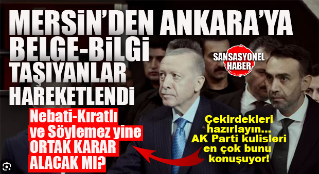 AK PARTİ’DE “MERSİN-ANKARA SEFERLERİ” BAŞLADI: 8 İL BAŞKANI DEĞİŞTİ… GÖZLER SON SEÇİMDE HİÇ BELEDİYE KAZANAMAYAN MERSİN’DE!