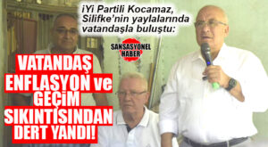 İYİ PARTİLİ KOCAMAZ SİLİFKE YAYLALARINDA VATANDAŞLARLA BULUŞTU: “EN BÜYÜK ŞİKÂYET HAYAT PAHALILIĞI”