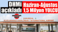 VERİLER AÇIKLANDI: ÇUKUROVA HAVALİMANI’NDA 3 AYDA REKOR YOLCU