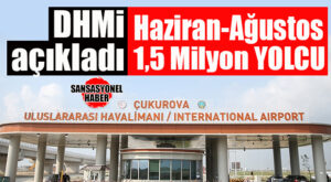VERİLER AÇIKLANDI: ÇUKUROVA HAVALİMANI’NDA 3 AYDA REKOR YOLCU