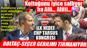 BOMBA… SEÇER-BOLTAÇ GERİLİMİ TARSUS’TA ZİRVEDE… İLK HEDEF BOLTAÇ’I İLÇE BAŞKANLIĞI ÜZERİNDEN ETKİSİZLEŞTİRMEK! FLAŞ İDDİA…