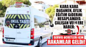 MERSİN’DE OKUL SERVİS ÜCETLERİNDE RAKAMLAR ORTAYA ÇIKTI!