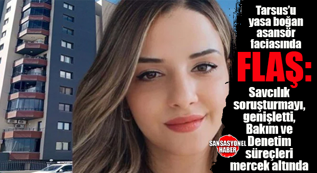 TARSUS’TA ASANSÖR FACİASINDA FLAŞ: SAVCILIK SORUŞTURMAYI DERİNLEŞTİRDİ… BAKIM VE DENETİM SÜREÇLERİNDE İHMAL İHTİMALİ ARAŞTIRILIYOR!