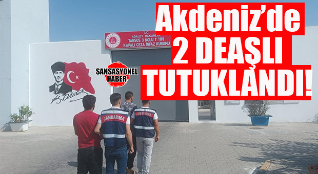 MERSİN’DE DEAŞ’A DARBE: TERÖR ÖRGÜTÜNE ELEMAN AYARLAYAN 2 ZANLI TUTUKLANDI!