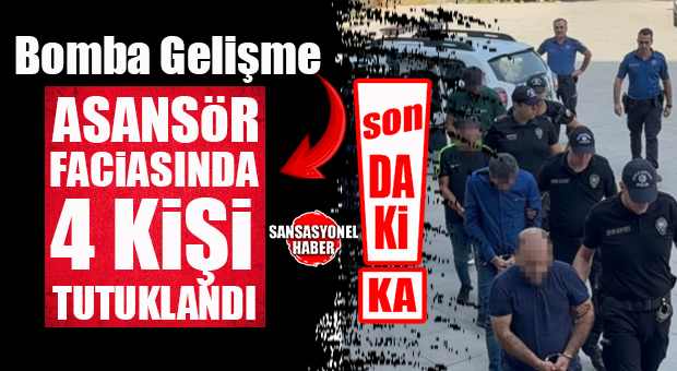 FLAŞ…FLAŞ…FLAŞ… TARSUS’TAKİ ASANSÖR FACİASINA 4 TUTUKLAMA GELDİ!