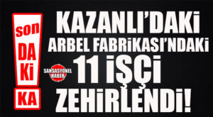SON DAKİKA… ARBEL MAKARNA İŞÇİLERİ ZEHİRLENDİ! 11 İŞÇİ HASTANEDE…