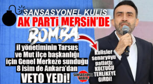 GÜNÜN SANSASYONEL KULİSİ… ANKARA’DA AK PARTİ MERSİN’E SİYASİ SOĞUK DUŞ: İL YÖNETİMİNİN GÖTÜRDÜĞÜ TARSUS VE MUT ADAYLARI KABUL GÖRMEDİ… BOMBA İDDİA!