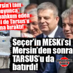 PROJELENDİRME HATASIYLA MERSİN’İ SUSUZ BIRAKAN MESKİ, ŞİMDİ DE PATLAYAN BORULARLA TARSUS’TA MADDİ HASARA NEDEN OLDU: “ÖDEDİĞİMİZ FATURALAR NEREDE?”
