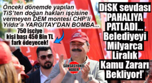 DEM MONTESİ CHP’Lİ YILDIZ’IN “DİSK ISRARI” TOROSLAR BELEDİYESİ’NE PAHALIYA PATLADI: MİLYARLARCA LİRALIK KAMU ZARARI KAPIDA!