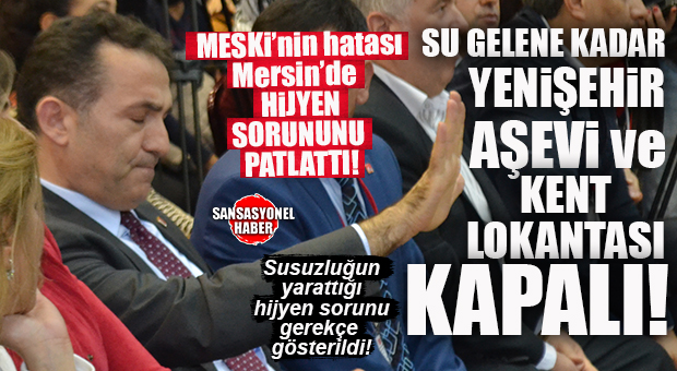 MERSİN’DEKİ SU KRİZİ CHP’NİN KENT LOKANTALARINI VURDU: YENİŞEHİR BELEDİYESİ SU GELENE KADAR KENT LOKANTASI VE AŞEVİNİ KAPATTI!