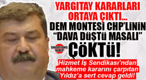 YARGITAY YALANLADI, DEM MONTESİ CHP’Lİ YILDIZ’IN “DAVA DÜŞTÜ” MASALI ÇÖKTÜ!