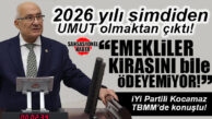 İYİ PARTİ MERSİN MİLLETVEKİLİ BURHANETTİN KOCAMAZ: “EN DÜŞÜK EMEKLİ MAAŞI AÇLIK SINIRININ ÜZERİNE ÇIKARILMALI”