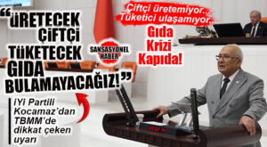 ÇİFTÇİ ÜRETEMİYOR, TÜKETİCİ ULAŞAMIYOR, GIDA KRİZİ KAPIDA! İYİ PARTİLİ KOCAMAZ’DAN MECLİS’TE DİKKAT ÇEKEN UYARI: “ÜRETECEK ÇİFTÇİ VE TÜKETECEK GIDA BULAMAYACAĞIZ”