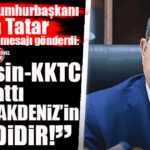 MERSİN–KKTC EKSENİNDE KKTC 5. CUMHURBAŞKANI TATAR’DAN GÜÇLÜ MESAJ: “BU COĞRAFYA BİZİM BEKAMIZDIR”