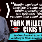 HALKIN AVUKATI İZZET ULUDAĞ YAZDI: “TÜRK MİLLETİ’NİN ÇIKIŞ YOLU!”