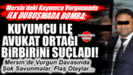 MERSİN’DE KUYUMCU VURGUNU DAVASINDA BOMBA DURUŞMA: AVUKAT SANĞININ AVUKATI DURUŞMADAN ÇEKİLDİ, SANIKLAR BİRBİRİNİ SUÇLADI!