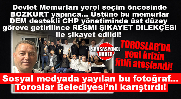BOMBA… DEM DESTEKLİ CHP’Lİ TOROSLAR BELEDİYESİ’NDE “BOZKURT” KRİZİ! RESMİ DİLEKÇELER ORTAYA SAÇILDI!