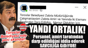 TOROSLAR BELEDİYESİ’NDE ŞOK İDDİA: ZABITA AMİRLİĞİNDE PERSONELİ, AMİR DARP ETTİ! BOMBA…
