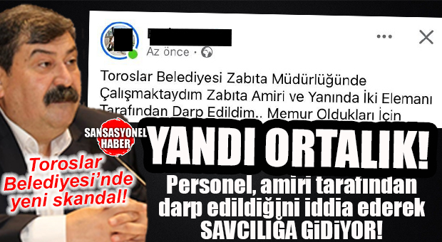 TOROSLAR BELEDİYESİ’NDE ŞOK İDDİA: ZABITA AMİRLİĞİNDE PERSONELİ, AMİR DARP ETTİ! BOMBA…