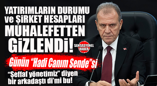 CHP’Lİ SEÇER’DEN ŞEFFAFLIĞA RET: YATIRIM VE ŞİRKET HESAPLARI MUHALEFETTEN GİZLENDİ