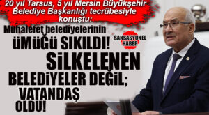 İYİ PARTİ MERSİN MİLLETVEKİLİ BURHANETTİN KOCAMAZ: “SİLKELENEN BELEDİYELER DEĞİL, VATANDAŞ OLDU!”