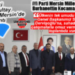 İYİ PARTİ BÜYÜK KURULTAY’A HAZIRLANIYOR! MERSİN MİLLETVEKİLİ BURHANETTİN KOCAMAZ: “MERSİN, ANKARA’DA TEK VÜCUT OLMALI!”
