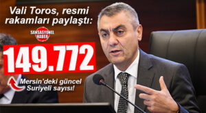 MERSİN VALİSİ ATİLLA TOROS AÇIKLADI: 149.772!