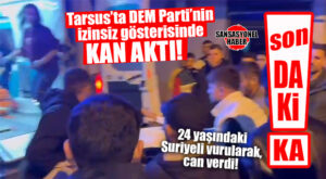 SON DAKİKA! TARSUS’TA PROTESTO KANLI BİTTİ: BALKONDAKİ GENÇ BAŞINDAN VURULARAK CAN VERDİ!