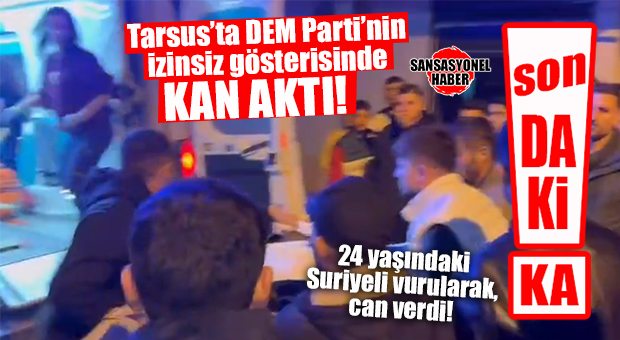SON DAKİKA! TARSUS’TA PROTESTO KANLI BİTTİ: BALKONDAKİ GENÇ BAŞINDAN VURULARAK CAN VERDİ!