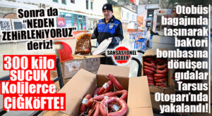 OTOBÜS BAGAJINDA ZEHİR SAÇAN SEVKİYAT! TARSUS’TA YOLCU OTOBÜSÜNDE TAŞINAN 300 KİLO KAÇAK SUCUK VE ÇİĞKÖFTE İMHA EDİLDİ