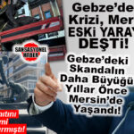 CHP’Lİ VAHAP SEÇER’İN “ANIT” ARŞİVİ AÇILDI: GEBZE’DEKİ SKANDALIN DAHA BÜYÜĞÜ YILLAR ÖNCE MERSİN’DE YAŞANDI!